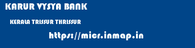 KARUR VYSYA BANK  KERALA TRISSUR THRISSUR   micr code